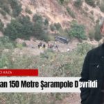 5788-gumushanede-150-metrelik-sarampole-yuvarlanan-panelvanin-surucusu-hayatini-kaybetti