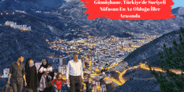 Gümüşhane, Türkiye’de Suriyeli Nüfusun En Az Olduğu İller Arasında