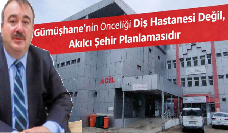 “Gümüşhane’nin Geleceği Günü Kurtaran Projelere Feda Edilmemeli”