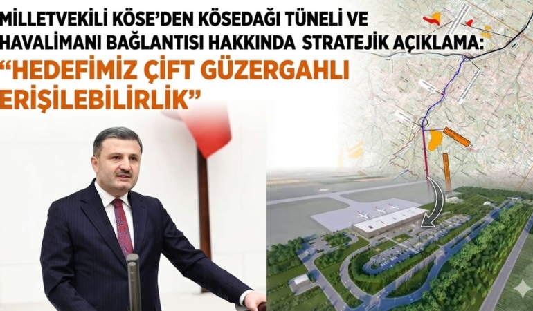 Köse: “Köse Dağı Tüneli’nde Aksama Yok, Süreç Planlandığı Gibi İlerliyor”