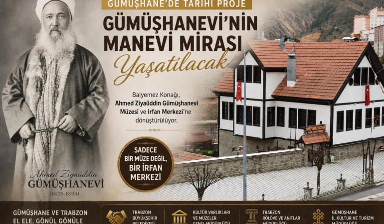 Gümüşhanevi’nin Manevi Mirası İçin Tarihi Adım