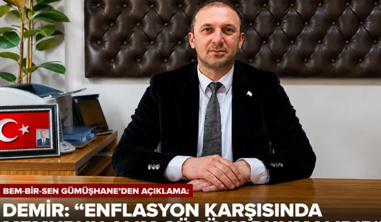 BEM-BİR-SEN Gümüşhane’den Maaş Zammı Değerlendirmesi: “Alım Gücü Korunmalı”