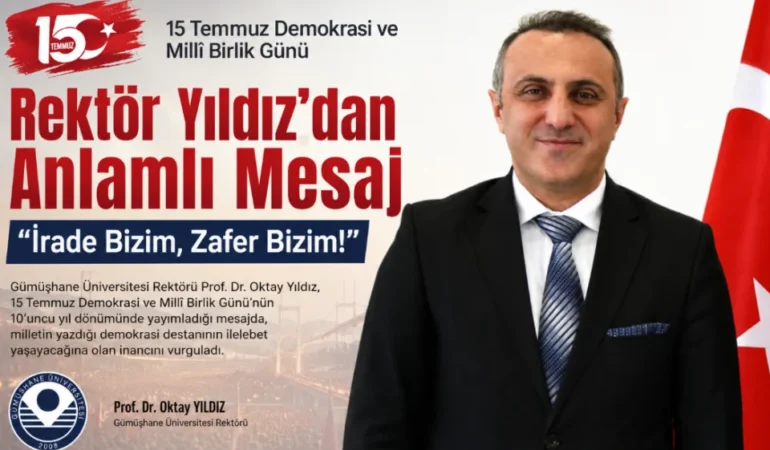 Rektör Yıldız’dan 15 Temmuz Mesajı: “İrade Bizim, Zafer Bizim!”