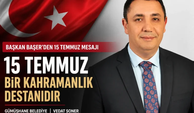 Başer: “15 Temmuz Bir Kahramanlık Destanıdır”