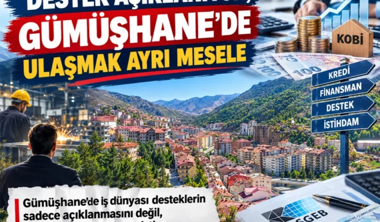 Destek Açıklanıyor, Gümüşhane’de Ulaşmak Ayrı Mesele